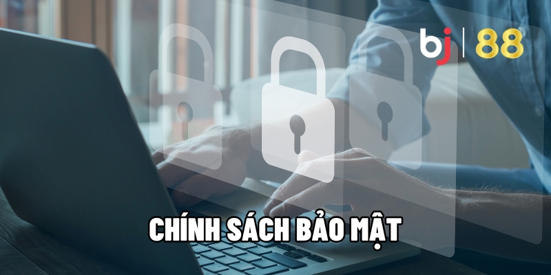 Chính Sách Bảo Mật BJ88 - Giữ Thông Tin Hộ Viên An Toàn 1 Chính sách bảo mật