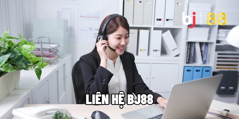 Liên Hệ BJ88 Nhanh Gọn Bất Cứ Khi Nào Bạn Cần Hỗ Trợ 1 liên hệ BJ88