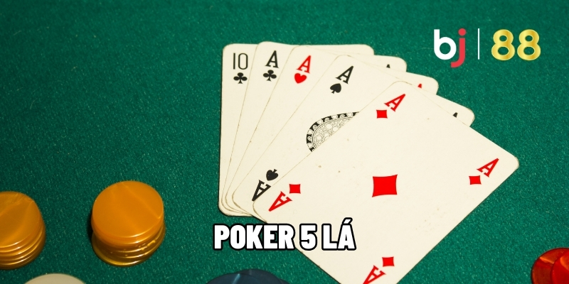 Poker 5 Lá - Hướng Dẫn Cách Chơi Cùng Mẹo Để Thắng Lớn 1 Poker 5 lá